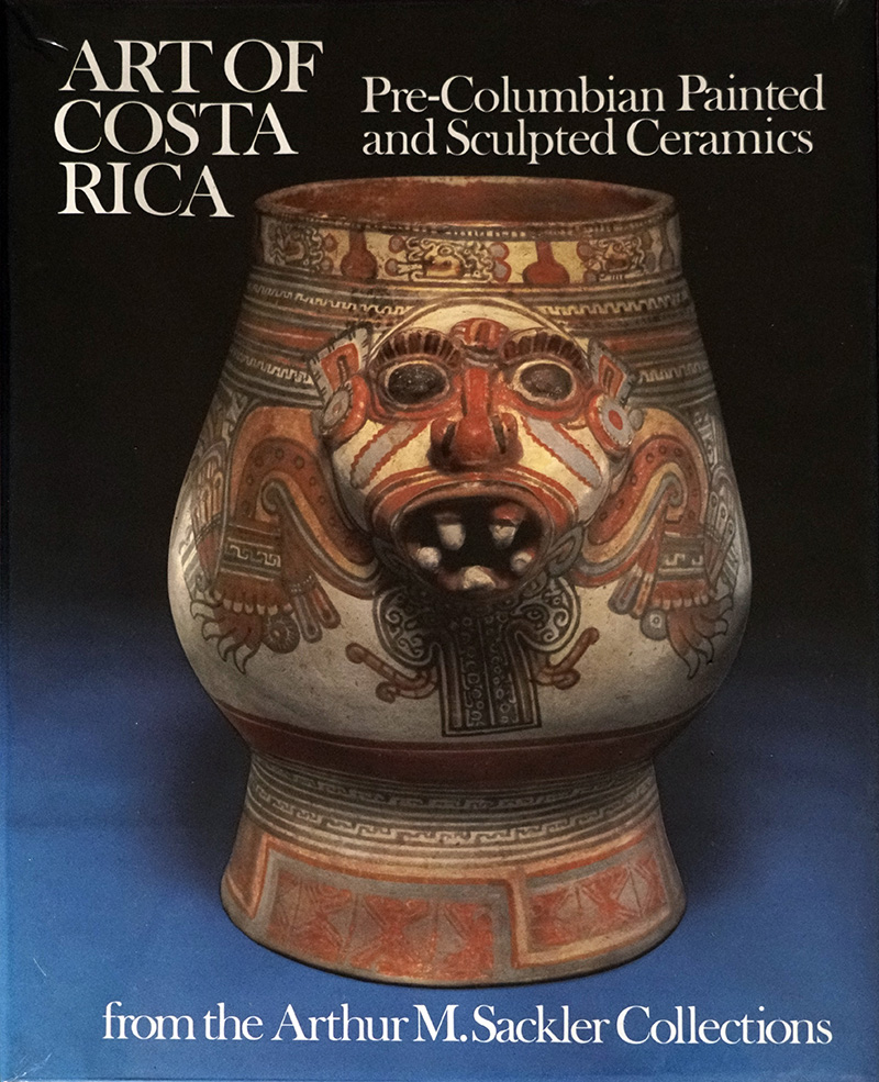 Art of Costa Rica - Pre-Columbian Painted and Sculpted Ceramics