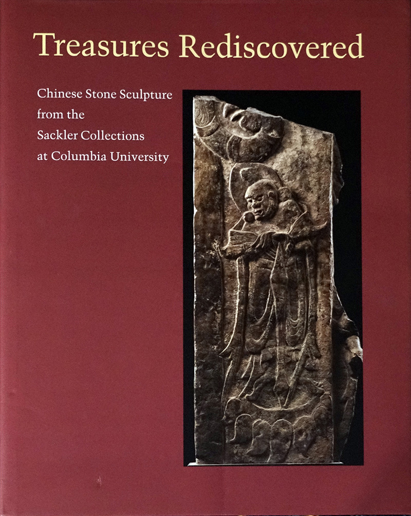 Treasures Rediscovered -Chinese Stone Sculpture from the Arthur M. Sackler Collections